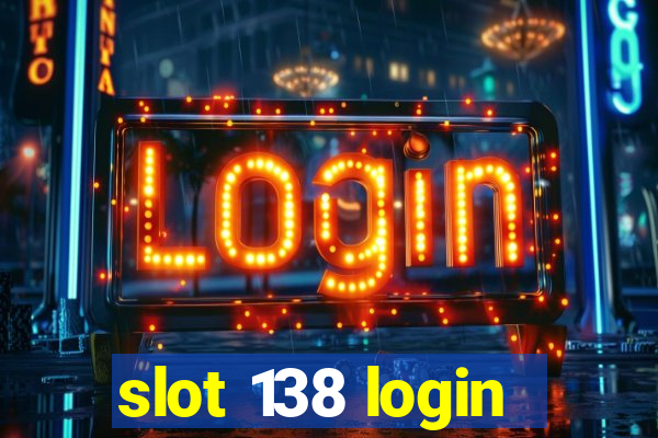 slot 138 login