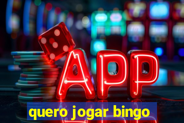 quero jogar bingo