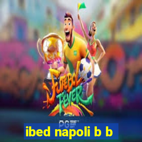 ibed napoli b b