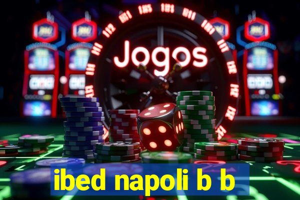 ibed napoli b b