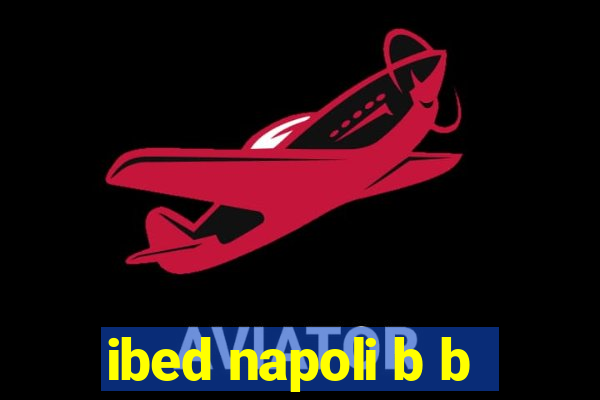 ibed napoli b b