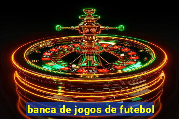 banca de jogos de futebol