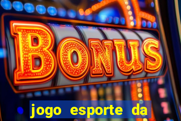 jogo esporte da sorte online