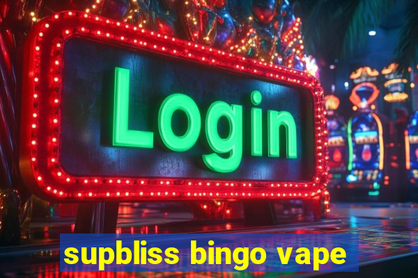 supbliss bingo vape