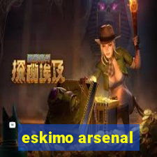 eskimo arsenal