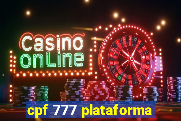 cpf 777 plataforma