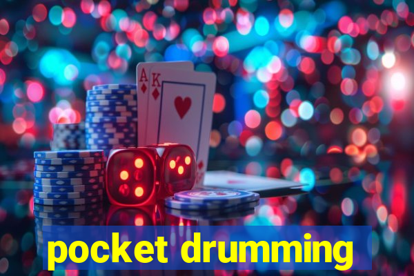 pocket drumming