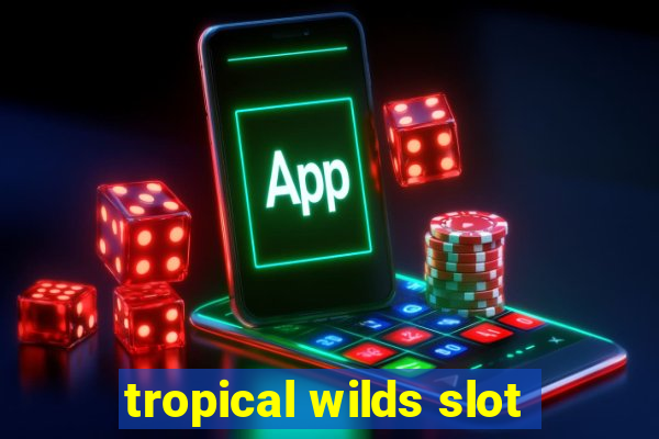 tropical wilds slot