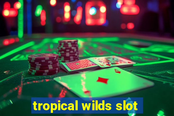 tropical wilds slot