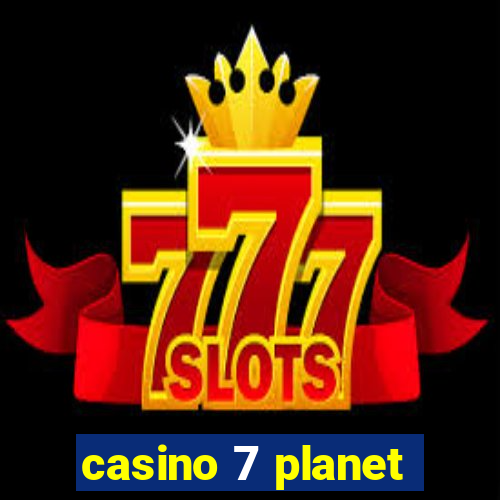 casino 7 planet