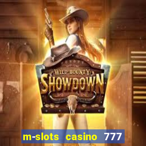 m-slots casino 777 win downloadable content