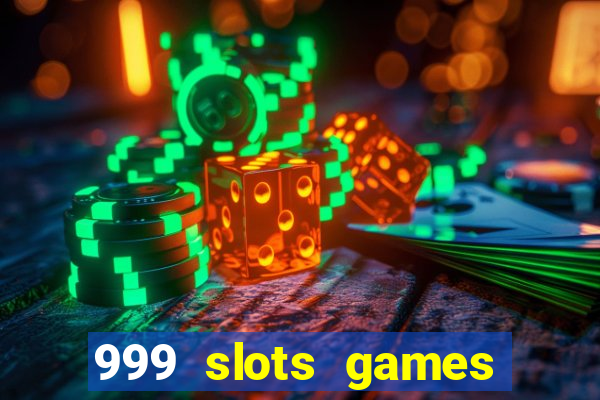 999 slots games download apk