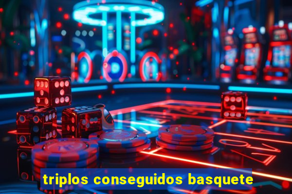 triplos conseguidos basquete