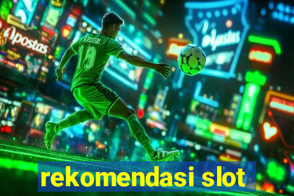 rekomendasi slot