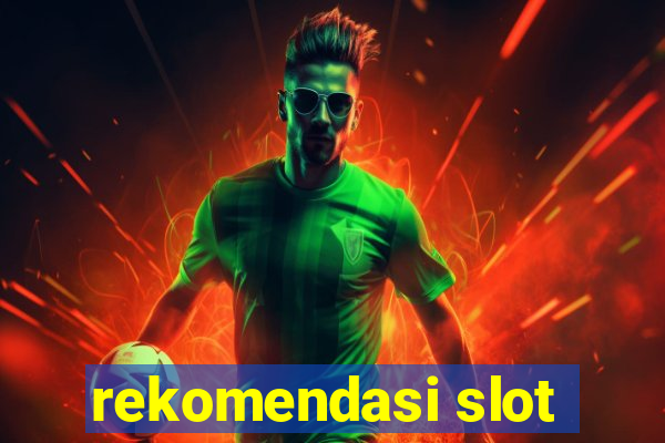 rekomendasi slot