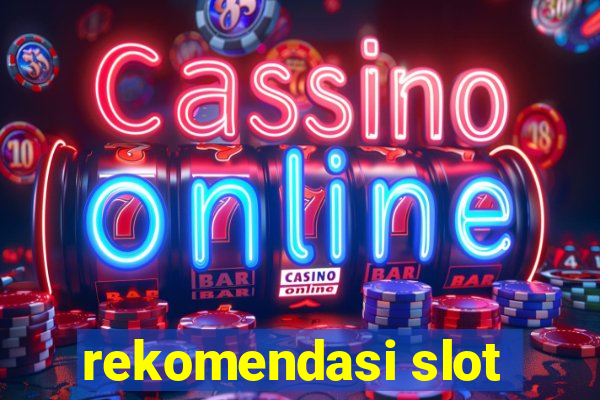 rekomendasi slot