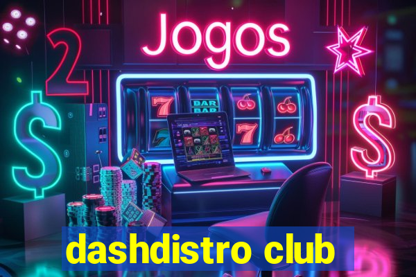 dashdistro club