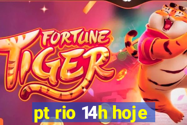 pt rio 14h hoje