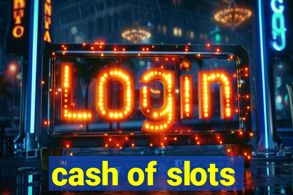 cash of slots