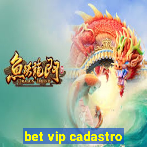 bet vip cadastro