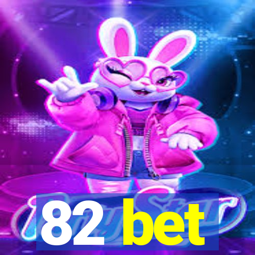 82 bet