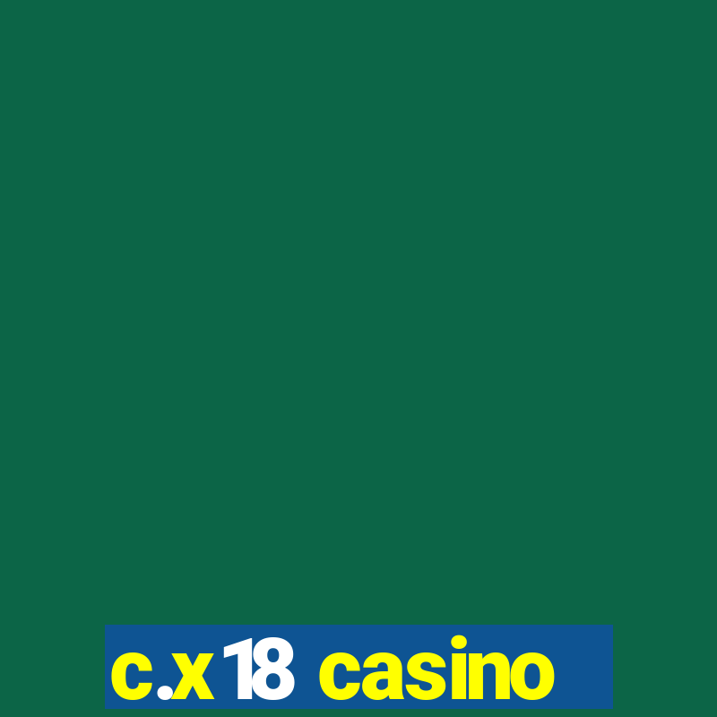 c.x18 casino