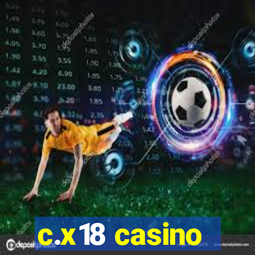 c.x18 casino