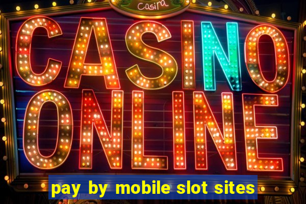 pay by mobile slot sites