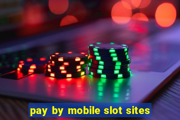 pay by mobile slot sites