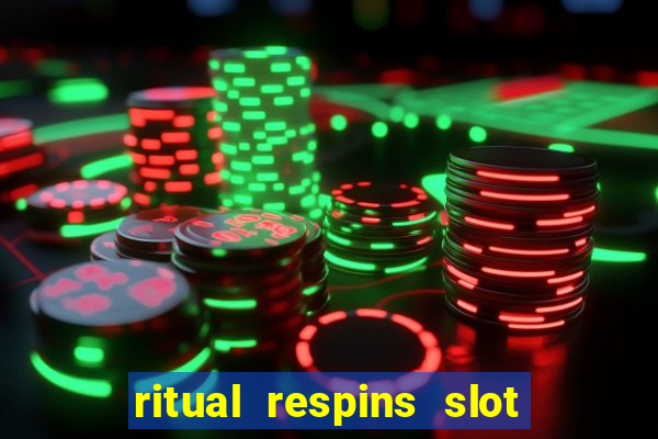 ritual respins slot free play