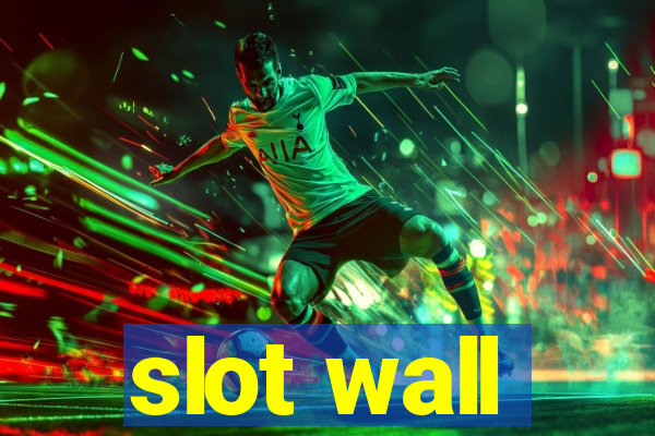 slot wall