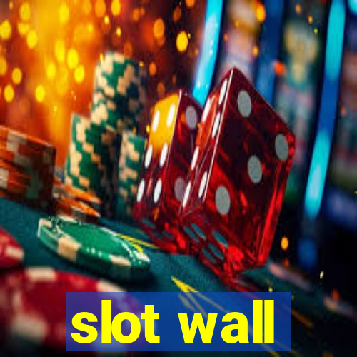 slot wall