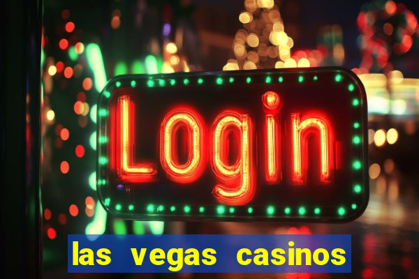 las vegas casinos and hotels