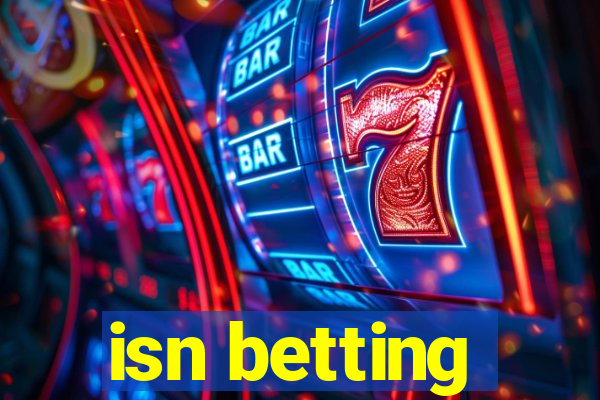 isn betting