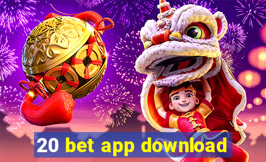 20 bet app download