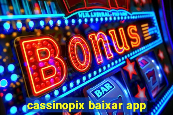 cassinopix baixar app