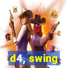 d4, swing