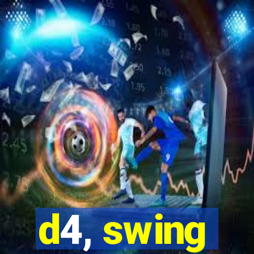 d4, swing