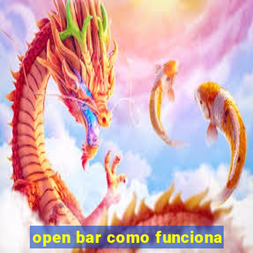 open bar como funciona