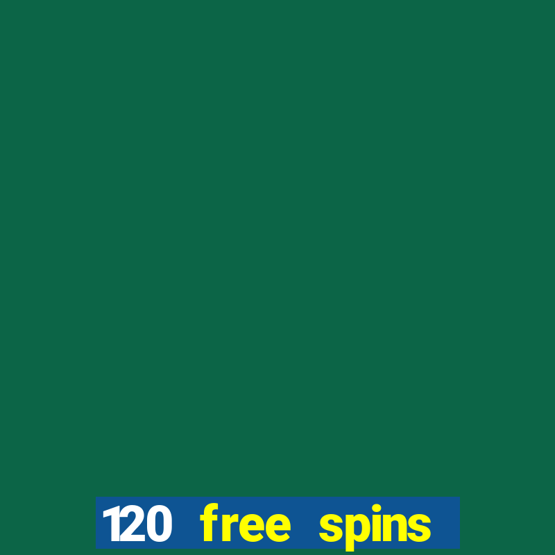 120 free spins online casino real money