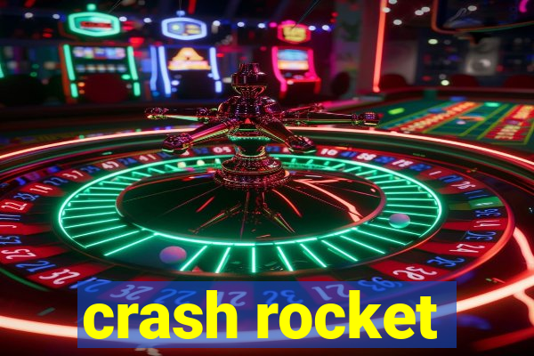 crash rocket