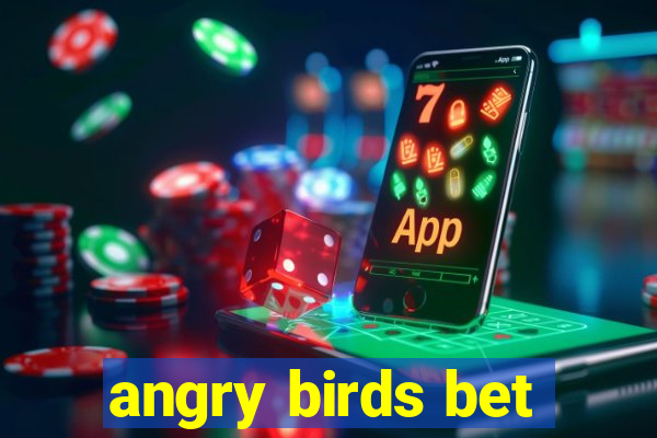 angry birds bet