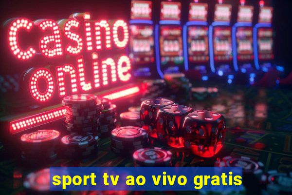 sport tv ao vivo gratis