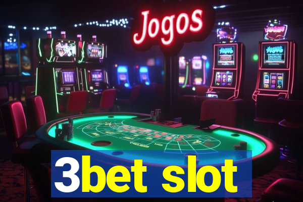 3bet slot