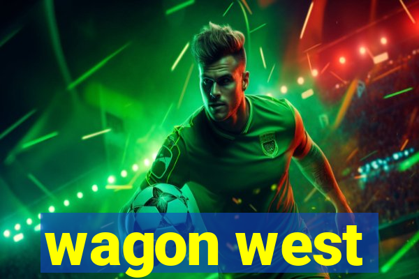 wagon west