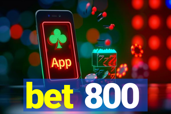 bet 800