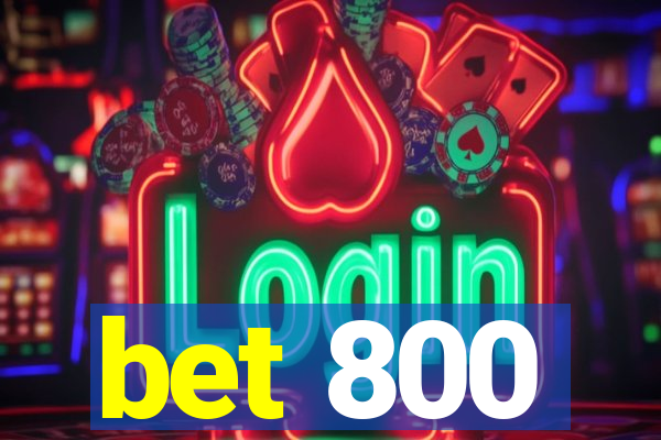 bet 800