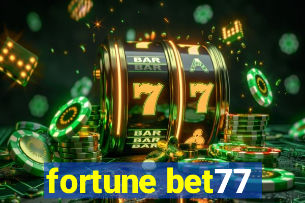 fortune bet77