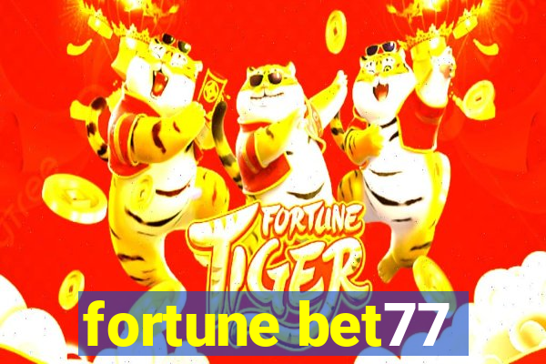 fortune bet77