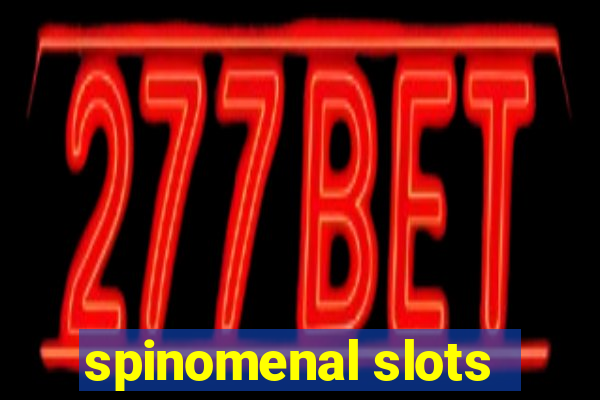 spinomenal slots